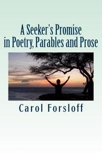 Seeker's Promise in Poetry, Parables and Prose