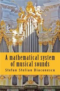 A mathematical system of musical sounds