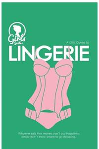 Lingerie. Girls guide to Lingerie (Purse Size)