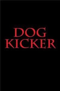 Dog Kicker