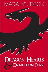 Dragon Hearts & Dandelion Fuzz