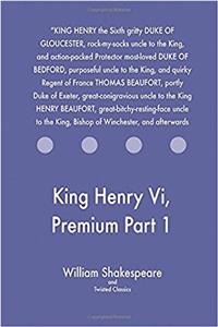 King Henry Vi, Premium Part 1