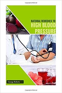 Natural Remedies to High Blood Pressure