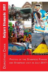 Calgary Stampede 2017: Photos of the Stampede Parade and Stampede Visit in July 2017!