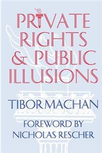 Private Rights and Public Illusions