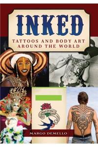 Inked: Tattoos and Body Art Around the World [2 Volumes]
