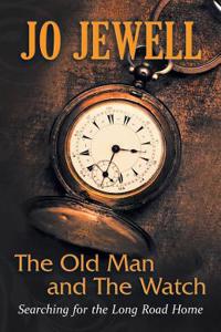 The Old Man and the Watch: Searching for the Long Road Home