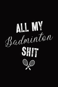All My Badminton Shit