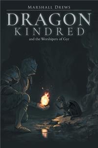 Dragon Kindred and the Worshipers of Gyr