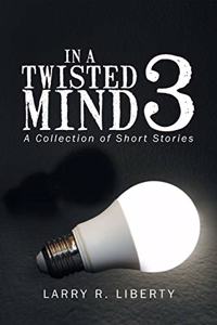 In a Twisted Mind 3