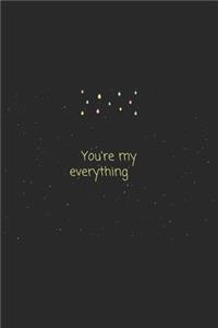 Quote You're my everything