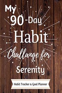 My 90-Day Habit Challenge For Serenity Habit Tracker & Goal Planner