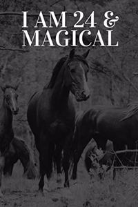 I Am 24 & Magical