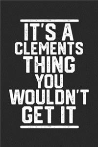 It's a Clements Thing You Wouldn't Get It