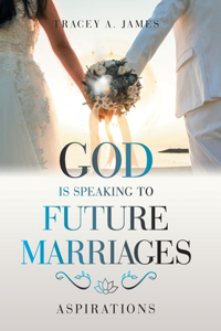 God Is Speaking to Future Marriages: Aspirations