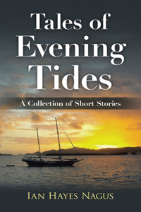 Tales of Evening Tides: A Collection of Short Stories