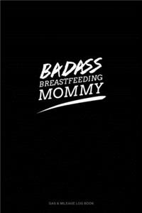 Badass Breastfeeding Mommy