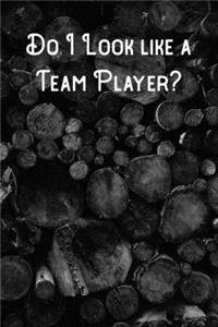 Do I Look like a Team Player?