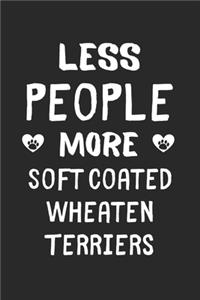 Less People More Soft Coated Wheaten Terriers