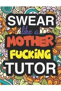 Swear Like A Mother Fucking Tutor