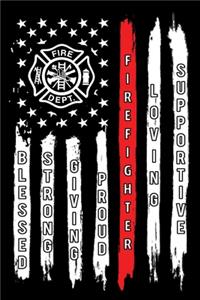 Blessed Strong Giving Proud Firefighter Loving Supportive