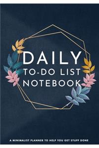 DAILY TO-DO LIST NOTEBOOK A Minimalist Planner to Help You Get Stuff Done