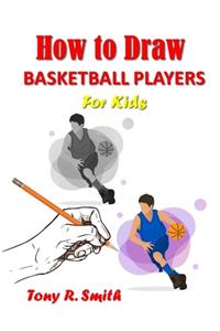How to Draw Basketball Players for Kids
