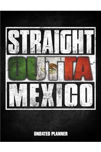 Straight Outta Mexico Undated Planner