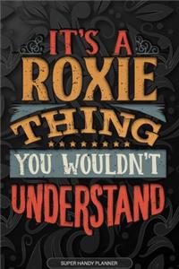 Its A Roxie Thing You Wouldnt Understand
