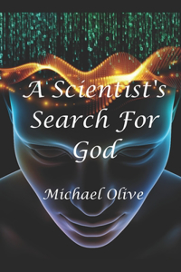 Scientist's Search For God