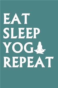 Eat Sleep Yoga Repeat Notebook