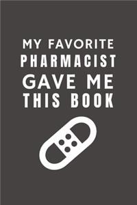 My Favorite Pharmacist Gave Me This Book