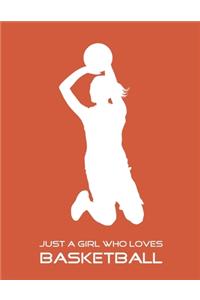 Just A Girl Who Loves Basketball