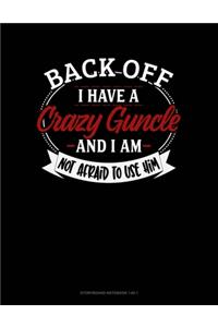 Back Off I Have A Crazy Guncle And I'm Not Afraid To Use Him