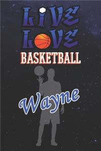 Live Love Basketball Wayne