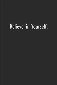 Believe in Yourself