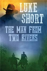 Man From Two Rivers