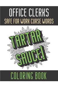 Office Clerks Safe For Work Curse Words Coloring Book: Creative and Mindful Color Book for Staff Coworkers and Professionals Who Work Well with Others. High Quality Funny Text Over Mandala Designs.