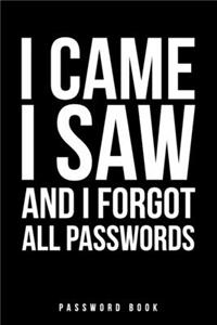 I Came I Saw And I Forgot All Passwords Password Book