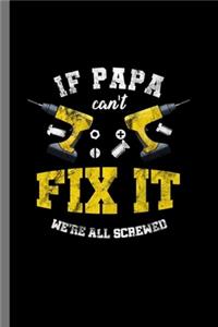 If Papa can't fix it we're all screwed: If Downing Can't Fix It We're All Screwed Downing Family Pride Last Name Surname Gift (6"x9") Dot Grid notebook Journal to write in