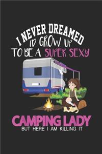 I Never Dreamed I'd Grow Up To Be A Super Sexy Camping Lady but here I am killing it