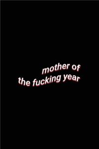 mother of the fucking year