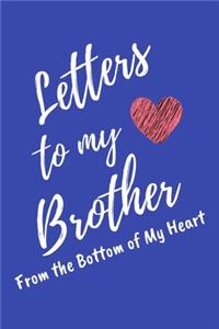 Letters to My Brother From the Bottom of My Heart