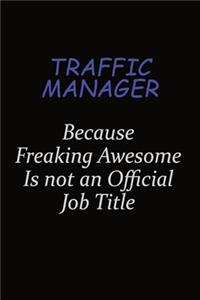 Traffic Manager Because Freaking Awesome Is Not An Official Job Title