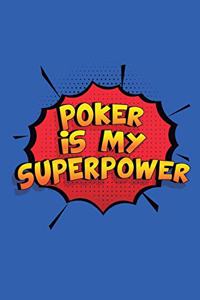 Poker Is My Superpower