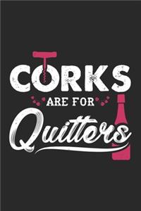 Corks Are For Quitters