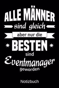 Alle Männer sind gleich aber nur die besten sind Eventmanager geworden