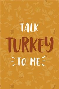 Talk Turkey To Me