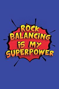 Rock Balancing Is My Superpower