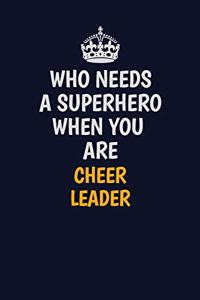 Who Needs A Superhero When You Are Cheer Leader